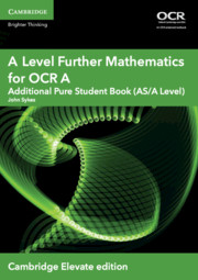 A Level Further Mathematics for OCR A Additional Pure Student Book (AS/A Level)