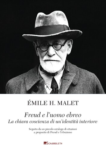 Freud e l'uomo ebreo. La chiara coscienza di un'identità interiore. Seguito da un piccolo catalogo di citazioni a proposito di Freud e l'ebraismo