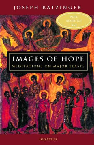 Images of Hope: Meditations on Major Feasts