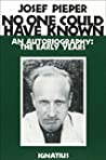 No One Could Have Known: An Autobiography: The Early Years, 1904-1945