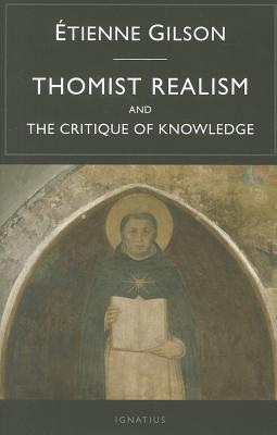 Thomist Realism and The Critique of Knowledge   1586176854,