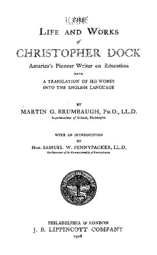 The Life and Works of Christopher Dock, America's Pioneer Writer on Education