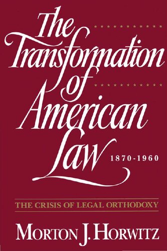 The Transformation of American Law, 1870-1960: The Crisis of Legal Orthodoxy