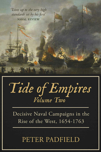 Tide of Empires: Decisive Naval Campaigns in the Rise of the West 1654-1763 Vol 2