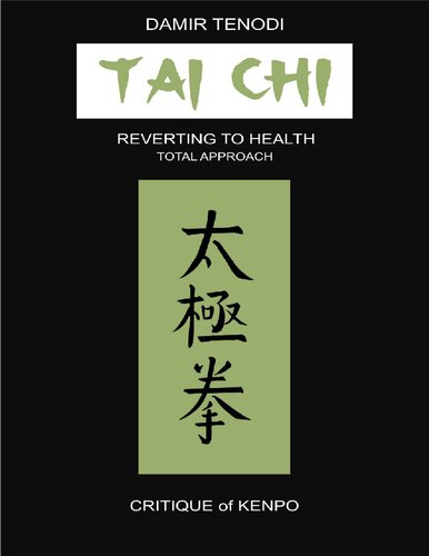 Tai Chi: Reverting To Health - Total Approach - Critique of Kenpo (Anan-Do Integral Martial and Therapeutic Arts series)