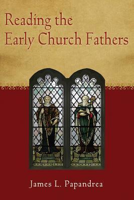 Reading the Early Church Fathers: From the Didache to Nicaea   0809147513,