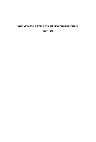 The Moslem Rebellion in Northwest China, 1862 - 1878: A Study of Government Minority Policy