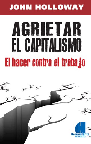 Agrietar el capitalismo. El hacer contra el trabajo