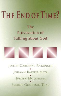 The End of Time?: The Provocation of Talking about God