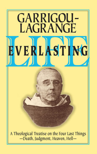 Life Everlasting: A Theological Treatise on the Four Last Things