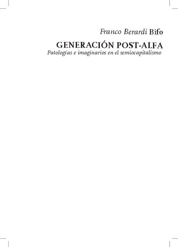 Generación post-alfa : patologías e imaginarios en el semiocapitalismo