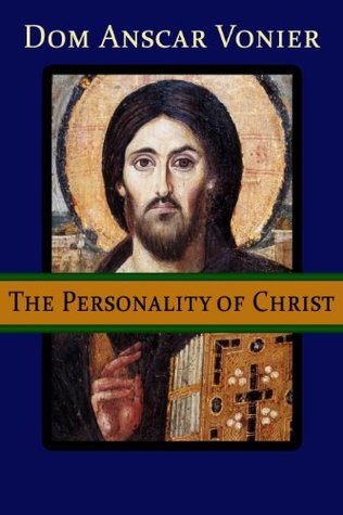 The Personality of Christ (Christological Trilogy)