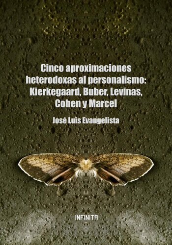 Cinco aproximaciones heterodoxas al personalismo. Kierkegaard, Buber, Levinas, Cohen y Marcel