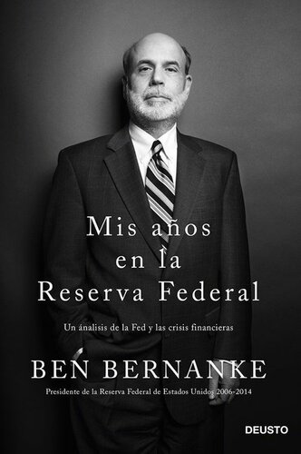 Mis años en la Reserva Federal: Un análisis de la Fed y las crisis financieras (Spanish Edition)