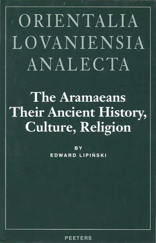 The Aramaeans: Their Ancient History, Culture, Religion