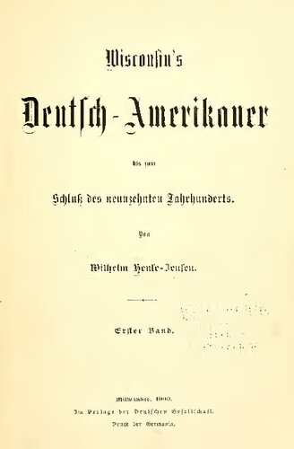 Wisconsin's Deutsch-Amerikaner bis zum Schluß des neunzehnten Jahrhunderts