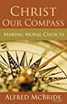 Christ Our Compass: Making Moral Choices