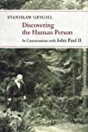 Discovering the Human Person: In Conversation with John Paul II