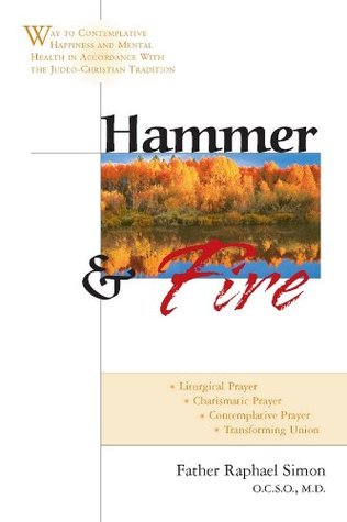 Hammer and Fire: Way to Contemplative Happiness and Mental Health in Accordance with the Judeo-Christian Tradition