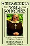 Mother Angelica’s Answers, Not Promises
