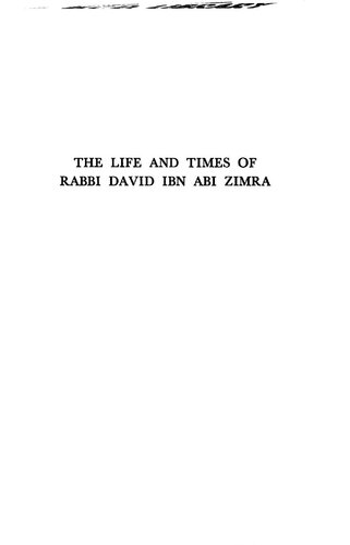 The life and times of Rabbi David Ibn Abi Zimra: a social, economic and cultural study of Jewish life in the Ottoman Empire in the 15th and 16th centuries as reflected in the Responsa of the RDBZ