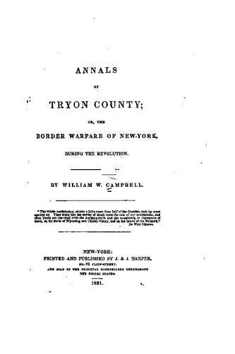Annals of Tryon County; or, The Border Warfare of New-York During the Revolution