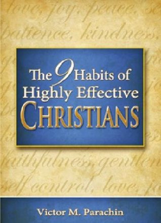 The Nine Habits of Highly Effective Christians