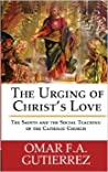The Urging of Christ’s Love: The Saints and the Social Teaching of the Catholic Church