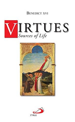 Virtues: Sources of Life (Catholic Foundation Stones series Book 7)
