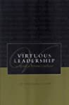 Virtuous Leadership: An Agenda for Personal Excellence