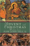 Advent and Christmas Wisdom from Pope John Paul II: Daily Scripture and Prayers Together with Pope John Paul II’s Own Words