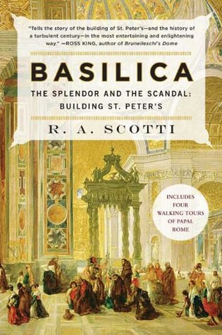 Basilica: The Splendor and the Scandal: Building St. Peter’s