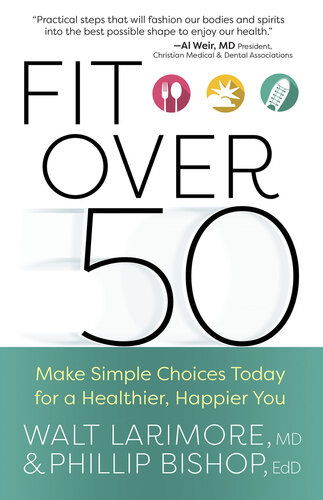 Fit over 50: Make Simple Choices Today for a Healthier, Happier You