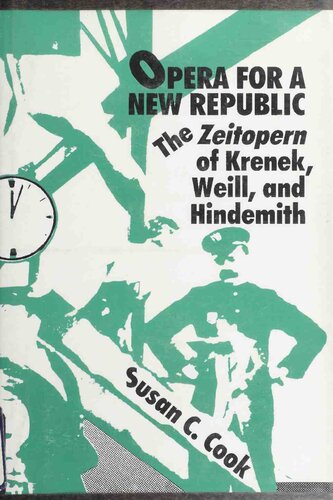 Opera for a New Republic: The Zeitopern of Krenek, Weill, and Hindemith