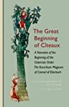 The Great Beginning of Citeaux: A Narrative of the Beginning of the Cistercian Order: The Exordium Magnum of Conrad of Eberbach