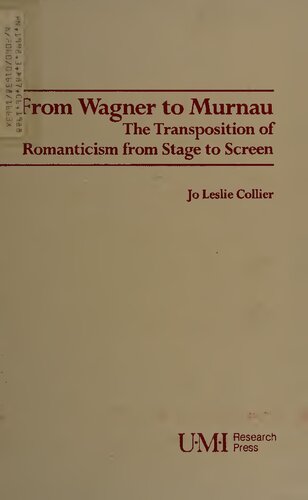 From Wagner to Murnau: The Transposition of Romanticism from Stage to Screen