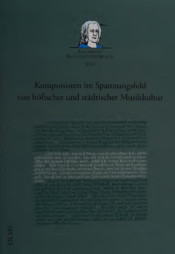 Komponisten im Spannungsfeld von höfischer und städtischer Musikkultur: Bericht über die Internationale Wissenschaftliche Konferenz, Magdeburg, 18. bis 19. März 2010, anlässlich der 20. Magdeburger Telemann-Festtage