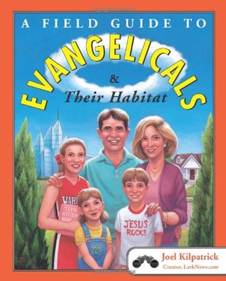 A Field Guide to Evangelicals and Their Habitat