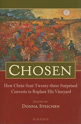 Chosen: How Christ Sent Twenty-Three Surprised Converts to Replant His Vineyard