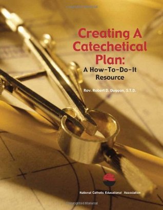Creating A Catechetical Plan: A How-to-Do-It Resource