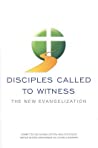 Disciples Called to Witness: The New Evangelization