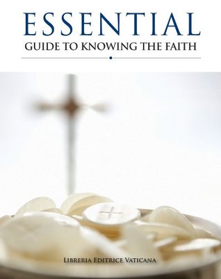 Essential Guide to Knowing the Faith