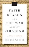 Faith, Reason, and the War Against Jihadism: A Call to Action