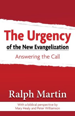 The Urgency of the New Evangelization: Answering the Call