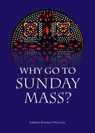 Why Go to Sunday Mass?