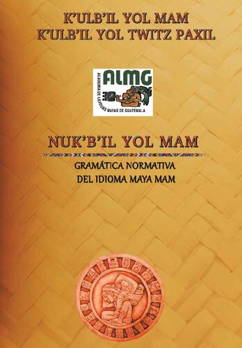Nukʼbʼil Yol Mam. Gramática Normativa del Idioma Maya Mam