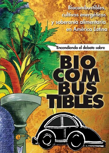 Biocombustibles Cultivos Energeticos Y Soberania Alimentaria En America Latina
