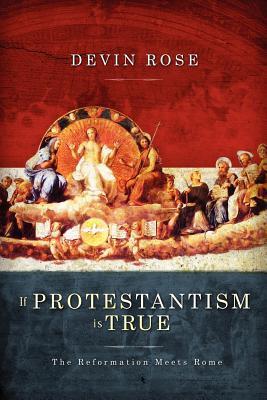 If Protestantism is True