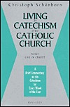 Living the Catechism of the Catholic Church, Vol. 3: Life in Christ