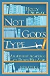Not God’s Type: An Atheist Academic Lays Down Her Arms